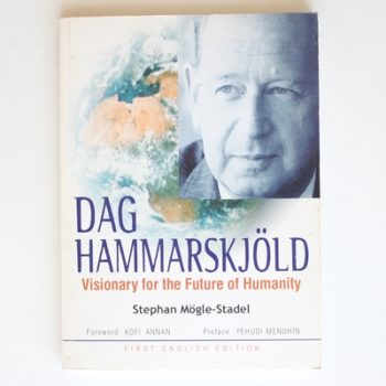 Dag Hammarskjold: Visionary for the Future of Humanity