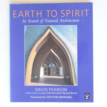 Earth to Spirit: In Search of Natural Architecture