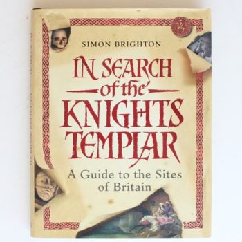 In Search of the Knights Templar: A Guide to the Sites of Britain