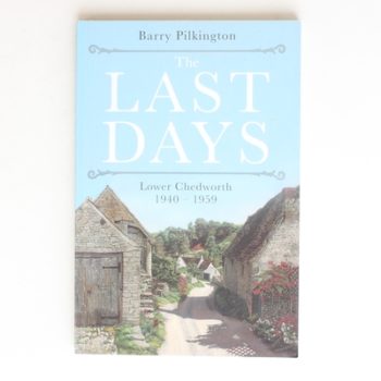 The Last Days: Lower Chedworth 1940 - 1959