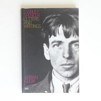 Stanley Spencer: Letters and Writings