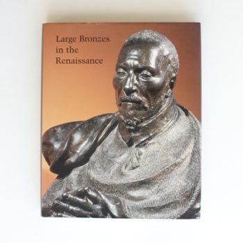 Large Bronzes in the Renaissance (Studies in the History of Art Series)