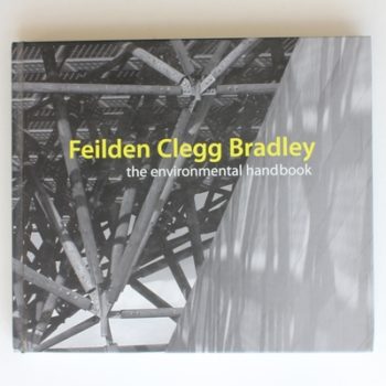 Feilden Clegg Bradley: The Environmental Handbook