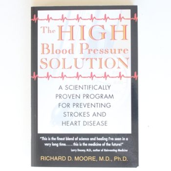 The High Blood Pressure Solution: A Scientifically Proven Program for Preventing Strokes and Heart Disease