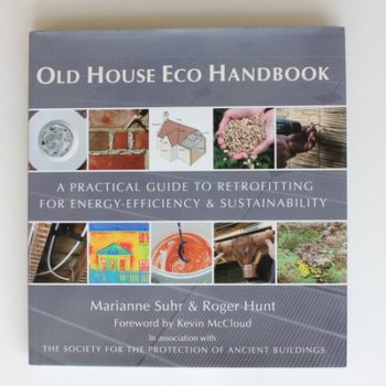 Old House Eco Handbook: A Practical Guide to Retrofitting for Energy-Efficiency & Sustainability