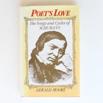 Poet's Love: The Songs and Cycles of Schumann