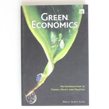 Green Economics: An Introduction to Theory, Policy and Practice