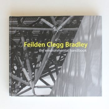 Feilden Clegg Bradley: The Environmental Handbook