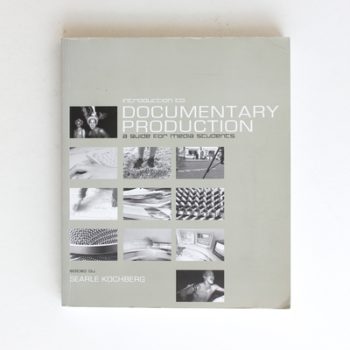 Introduction to Documentary Production: A Guide for Media Students