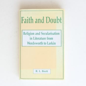 Faith and Doubt: Religion and Secularisation in Literature from Wordsworth to Larkin