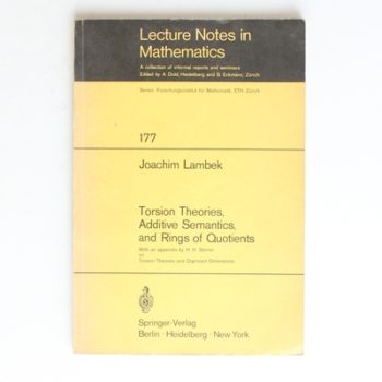 Torsion Theories, Additive Semantics, and Rings of Quotients: 177 (Lecture Notes in Mathematics, 177)