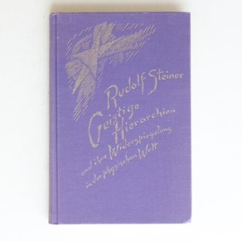 Geistige Hierarchien und ihre Widerspiegelung in der physischen Welt: Tierkreis, Planeten, Kosmos. Zehn Vorträge, Düsseldorf 1909