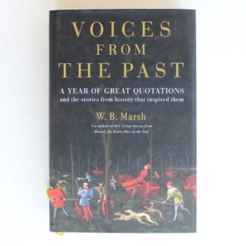 Voices From the Past: Great quotations for every day of the year and the stories from history that inspired them