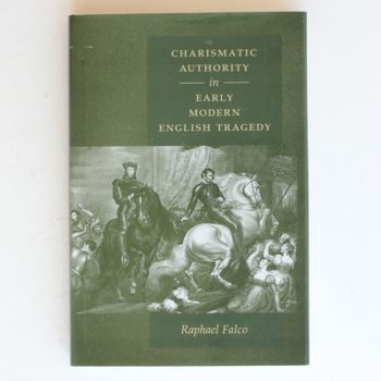 Charismatic Authority in Early Modern English Tragedy