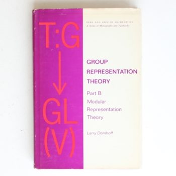 Group Representation Theory. Part B: Modular Representation Theory. ( = Pure and applied mathematics, 7) .