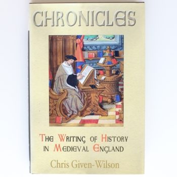 Chronicles: The Writing of History in Medieval England