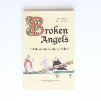 Broken Angels: A Tale of Glastonbury Abbey