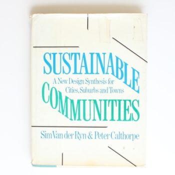 Sustainable Communities: A New Design Synthesis for Cities, Suburbs and Towns