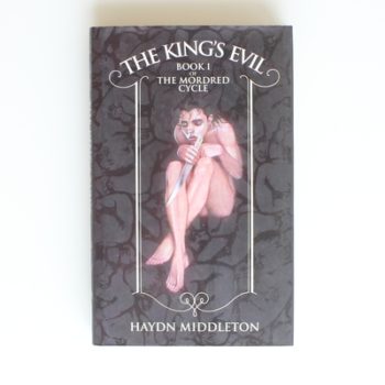 The King's Evil: Book 1 of The Mordred Cycle