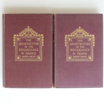 The Architecture of the Renaissance in France Volumes 1 and 2