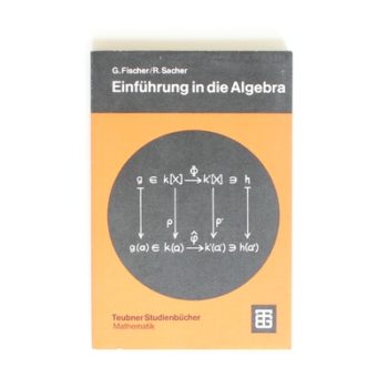 Einführung in die Algebra (Teubner Studienbücher Mathematik)