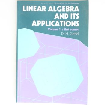 Linear Algebra and its Applications: Volume 1 a first course