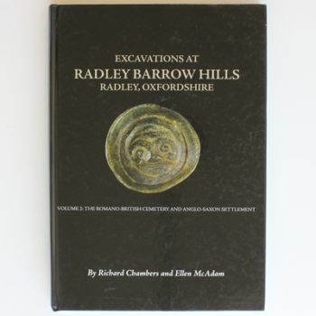 Excavations At Barrow Hills, Radley, Oxfordshire, 1983-5: Volume 2: The Romano British Cemetery and Anglo Saxon Settlement: 25 (Thames Valley Landscapes Monograph)