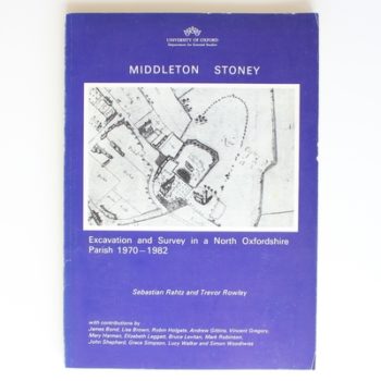 Middleton Stoney: Excavation and Survey of a North Oxfordshire Parish, 1970-82