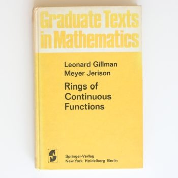 Rings of Continuous Functions: 43 (The university series in higher mathematics)