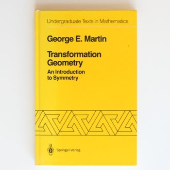 Transformation Geometry: An Introduction to Symmetry (Undergraduate Texts in Mathematics)