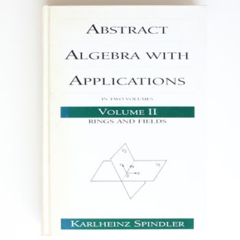 Abstract Algebra with Applications: Volume 2: Rings and Fields (Chapman & Hall/CRC Pure and Applied Mathematics)