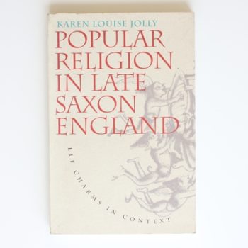 Popular Religion in Late Saxon England: Elf Charms in Context