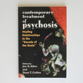 Contemporary Treatment of Psychosis: Healing Relationships in the 'Decade of the Brain'