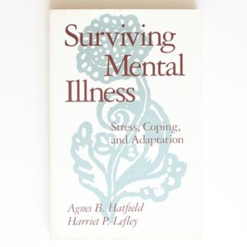 Surviving Mental Illness: Stress, Coping, and Adaptation