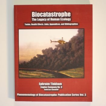 Biocatastrophe: The Legacy of Human Ecology: Toxins, Health Effects, Links, Appendices, and Bibliographies: Volume 3