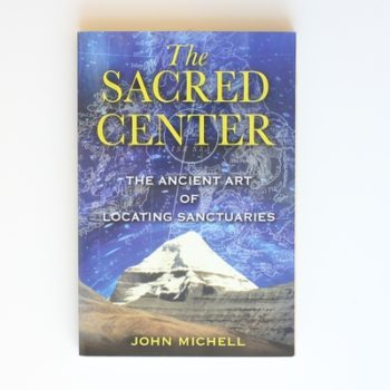 Sacred Center: The Ancient Art of Locating Sanctuaries