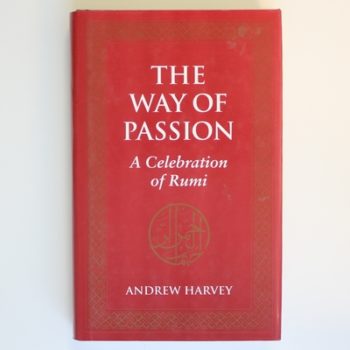 The Way of Passion: A Celebration of Rumi