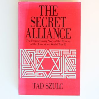 The Secret Alliance: Extraordinary Story of the Rescue of the Jews Since World War II