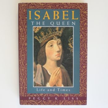 Isabel the Queen: Life and Times