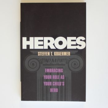 Heroes: Embracing Your Role as Your Child's Hero