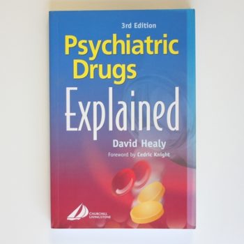 Psychiatric Drugs Explained: For Health Professionals and Users