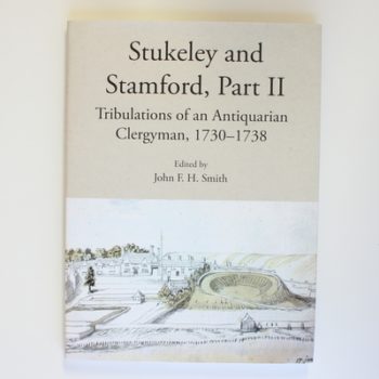 Stukeley and Stamford, Part II: Tribulations of an Antiquarian Clergyman, 1730-1738: 111 (Publications of the Lincoln Record Society)