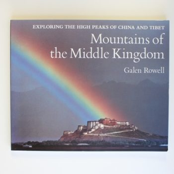 Mountains of the Middle Kingdom: Exploring the High Peaks of China and Tibet