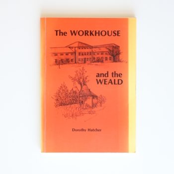 The Workhouse and the Weald