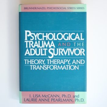 Psychological Trauma And Adult Survivor Theory: Therapy And Transformation: 0021 (Brunner/Mazel Psychosocial Stress)