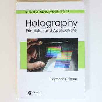 Holography: Principles and Applications (Series in Optics and Optoelectronics)