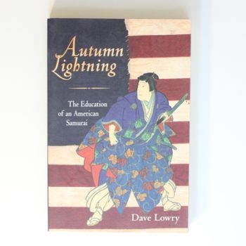 Autumn Lightning: Education of an American Samurai: The Education of an American Samurai