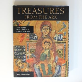 Treasures from the Ark: 1700 Years of Armenian Christian Art