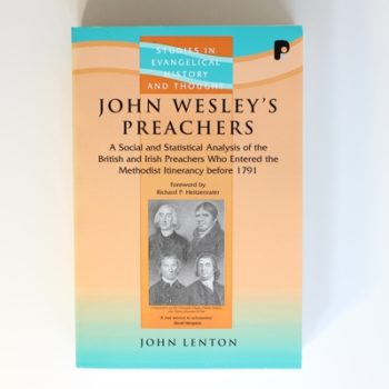 John Wesley's Preachers: A Social & Statistical Analysis of British & Irish Preachers who entered the Methodist Itinerancy before 1791