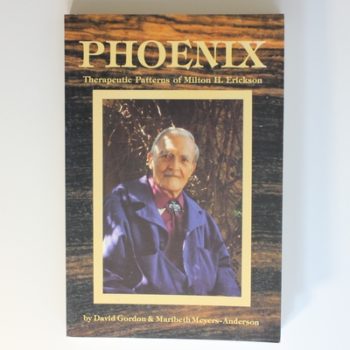 Phoenix: Therapeutic Patterns of Milton H.Erickson